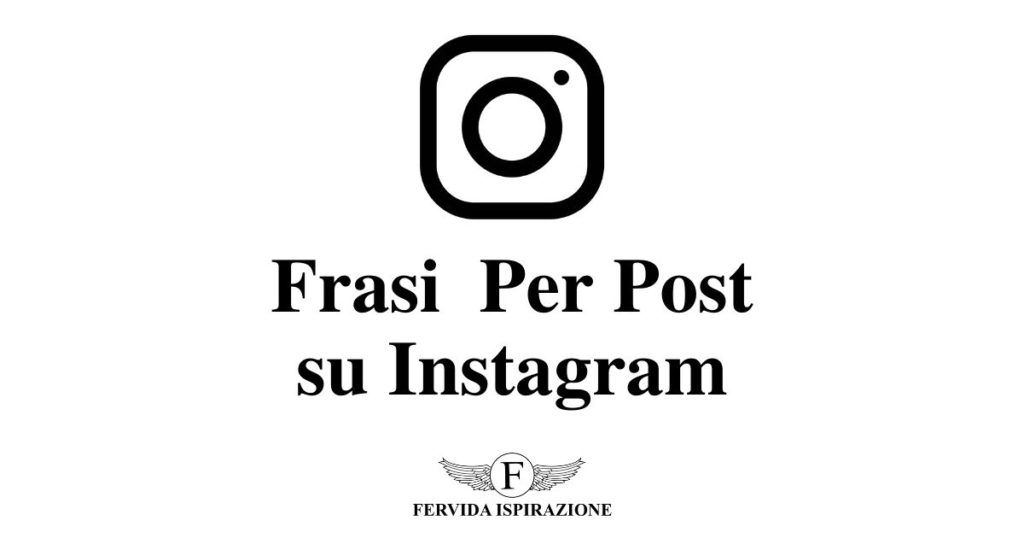 Le Migliori Frasi per Post Su Instagram, Didascalia - Copertina Articolo - Fervida Ispirazione
